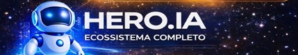HERO.IA Ecossistema Completo